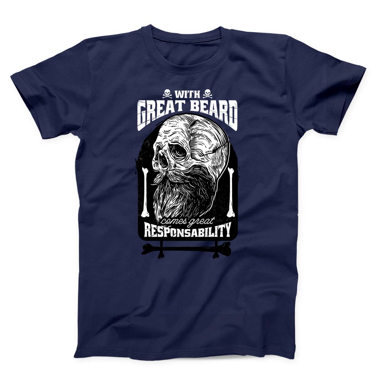 With Great Beard Comes Great Responsibility Men's T-Shirt