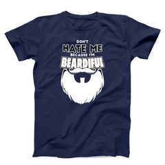 Don't Hate Me Because I Am Beardiful Men's T-shirt