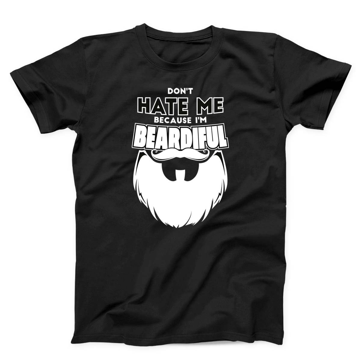 Don't Hate Me Because I Am Beardiful Men's T-shirt
