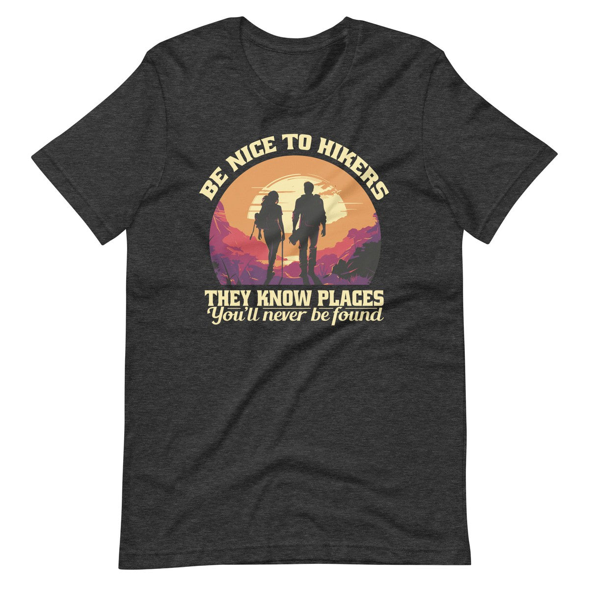 Be Nice To Hikers Unisex t-shirt