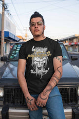 Because I Am Psychopath Unisex T-shirt