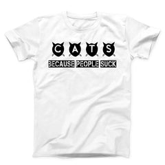 Cats Because People Suck Unisex T-Shirt