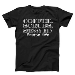 Coffee Scrubs Messy Bun Nurse Life T-Shirt