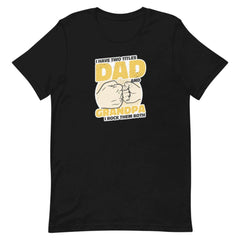 Dad And Grandpa Unisex T-shirt