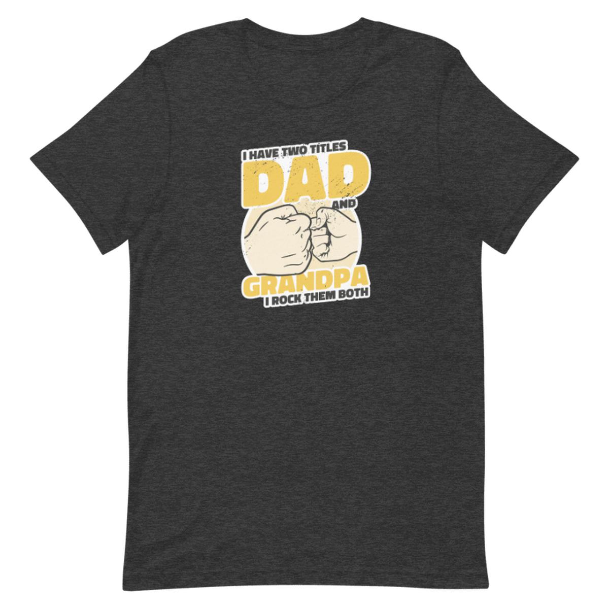 Dad And Grandpa Unisex T-shirt