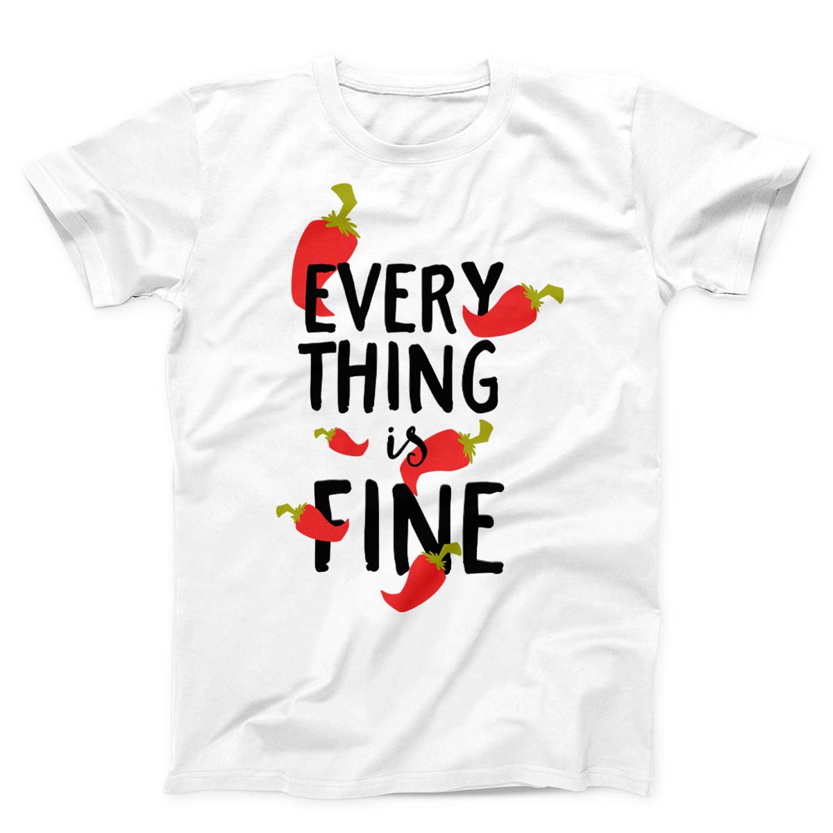 Everything Is Fine Unisex T-shirt