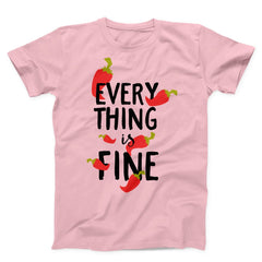 Everything Is Fine Unisex T-shirt