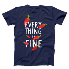 Everything Is Fine Unisex T-shirt