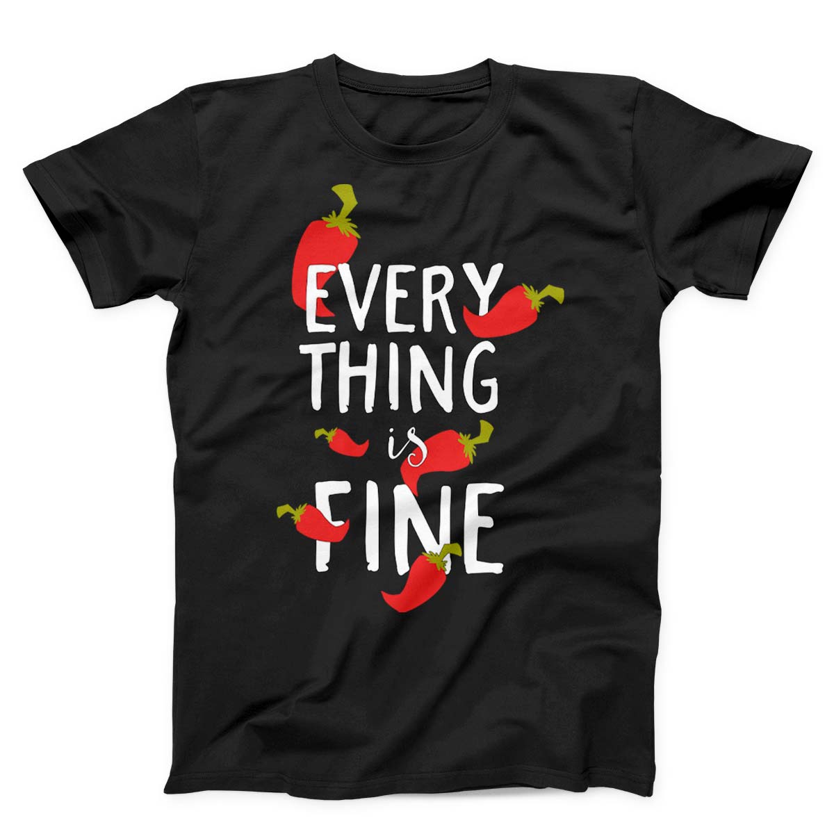 Everything Is Fine Unisex T-shirt