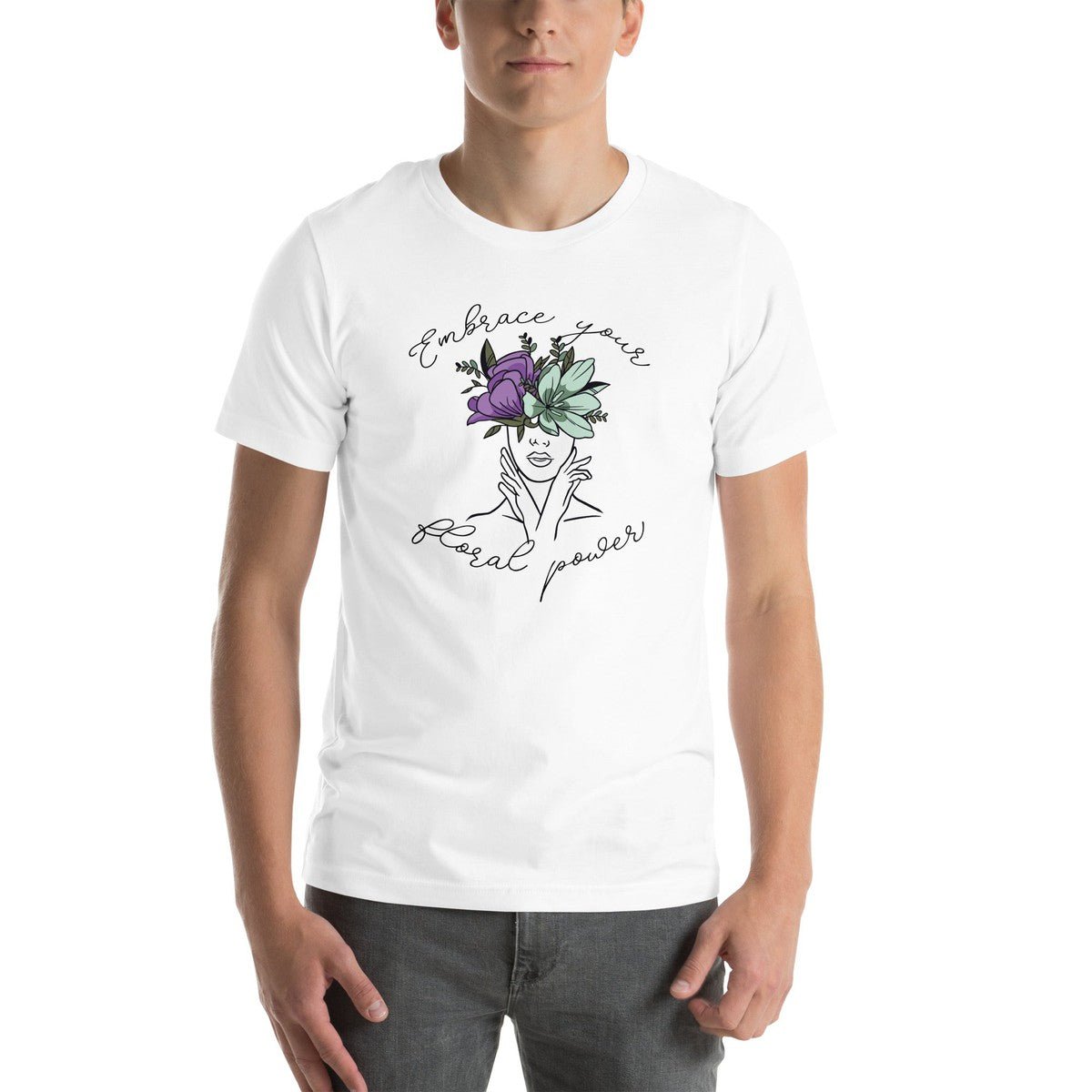 Embrace Your Floral Power Unisex T-shirt