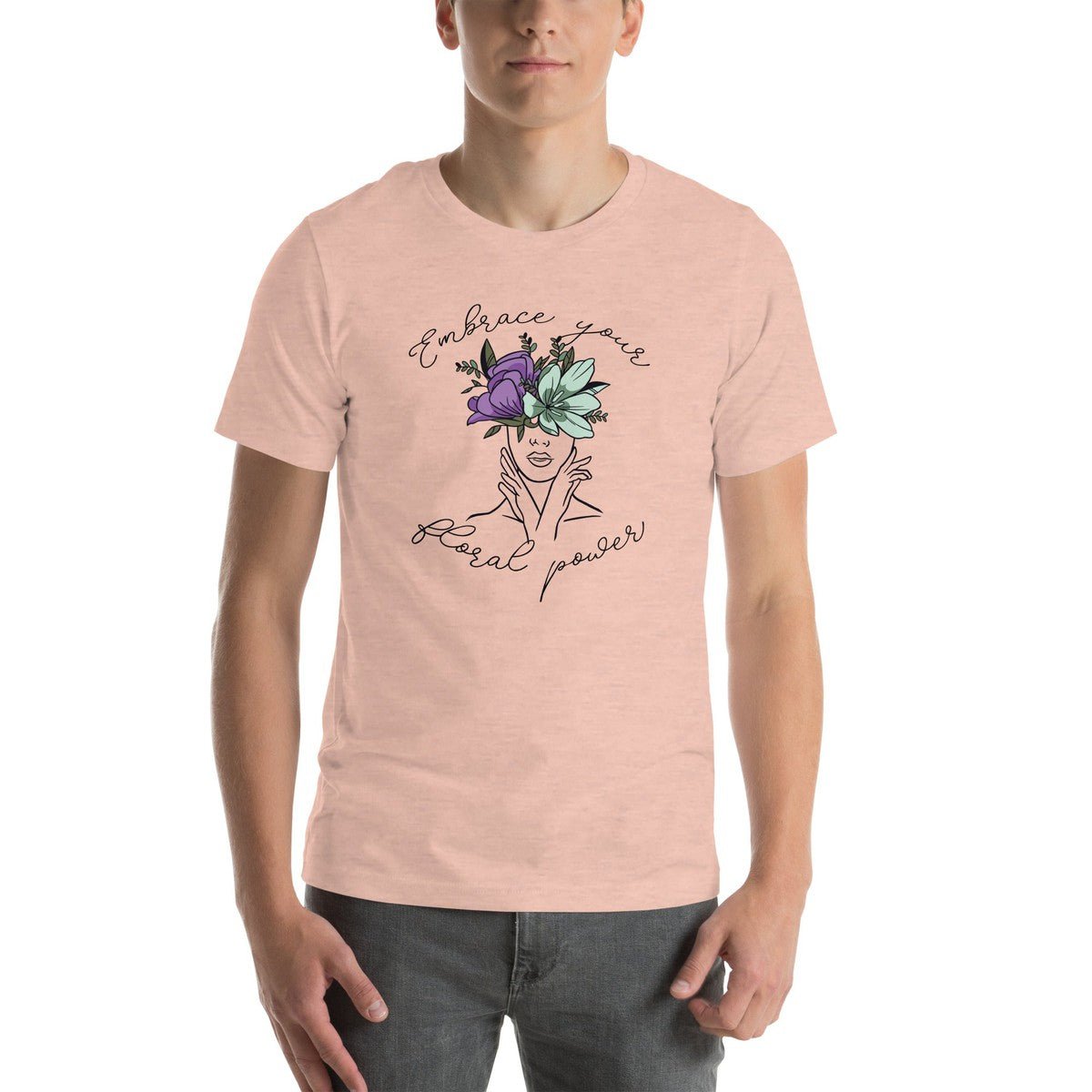 Embrace Your Floral Power Unisex T-shirt