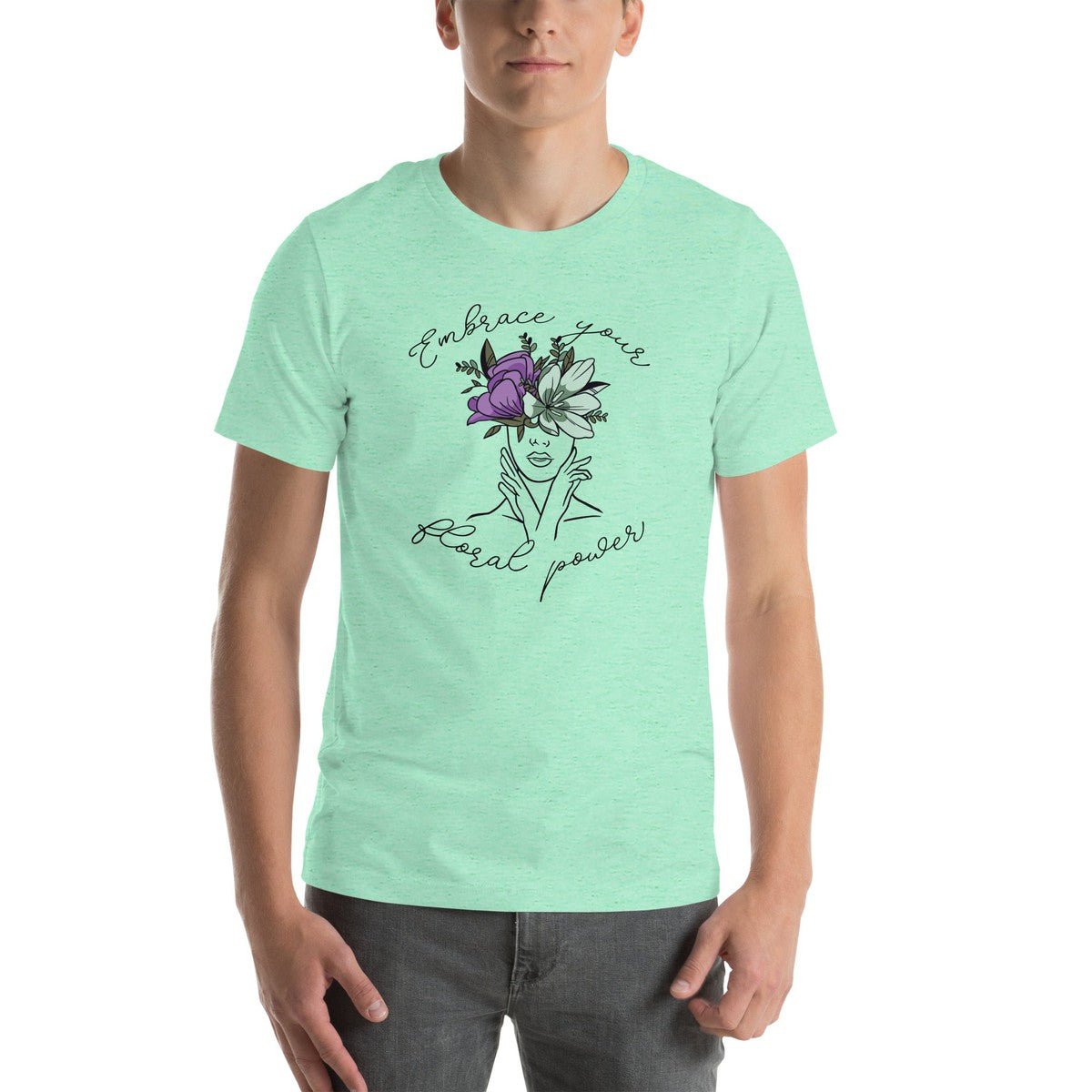 Embrace Your Floral Power Unisex T-shirt