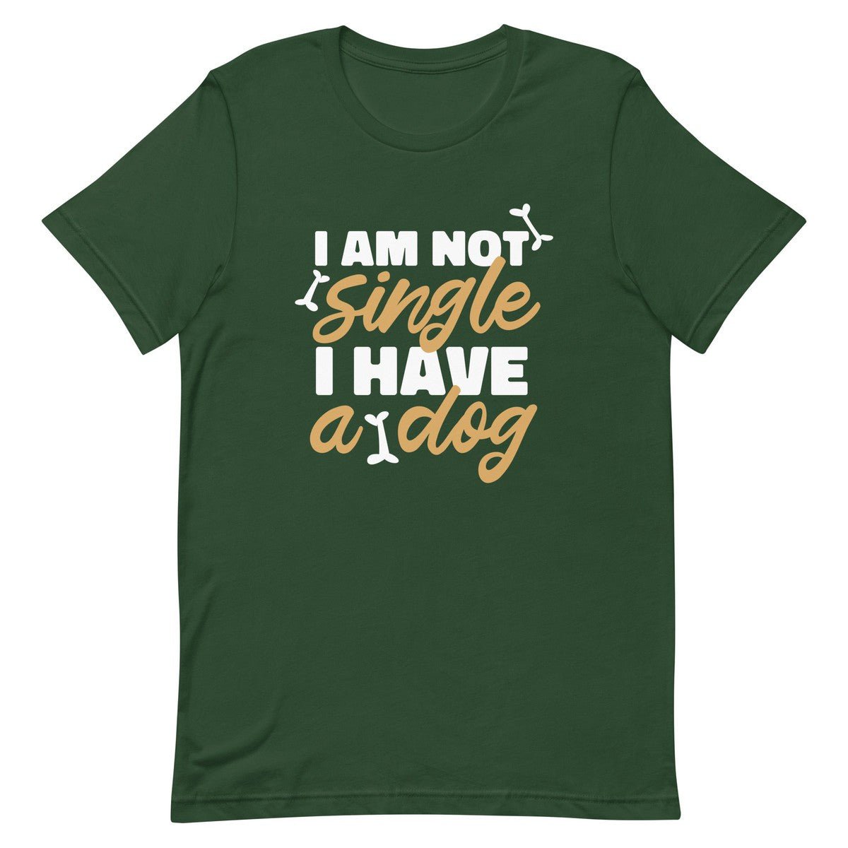 I Am Not Single I Have A Dog Unisex T-shirt
