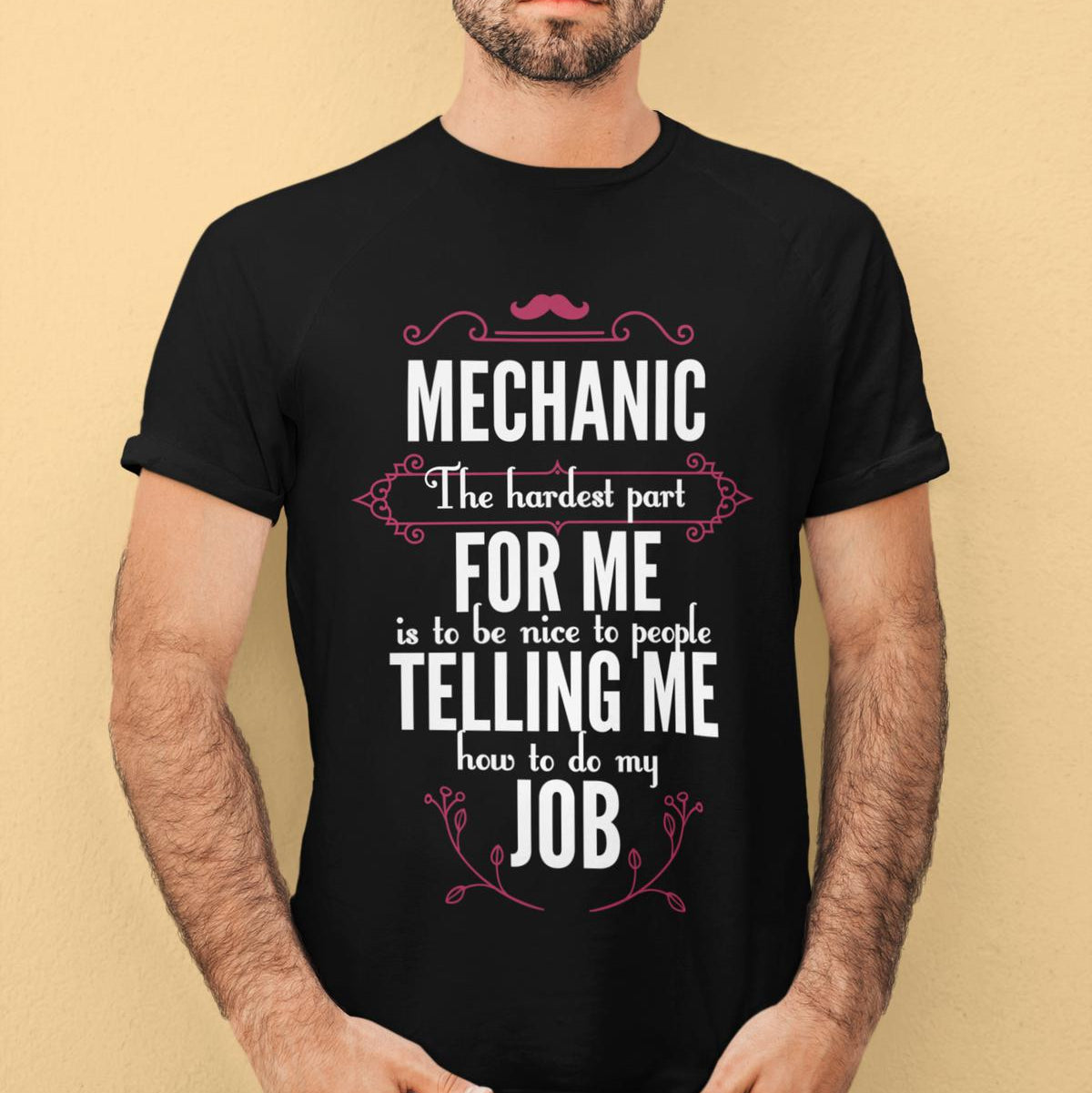 Mechanic The Hardest Part For Me Is To Be Nice To People Unisex T-Shirt