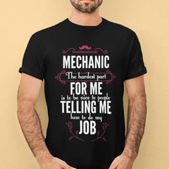 Mechanic The Hardest Part For Me Is To Be Nice To People Unisex T-Shirt