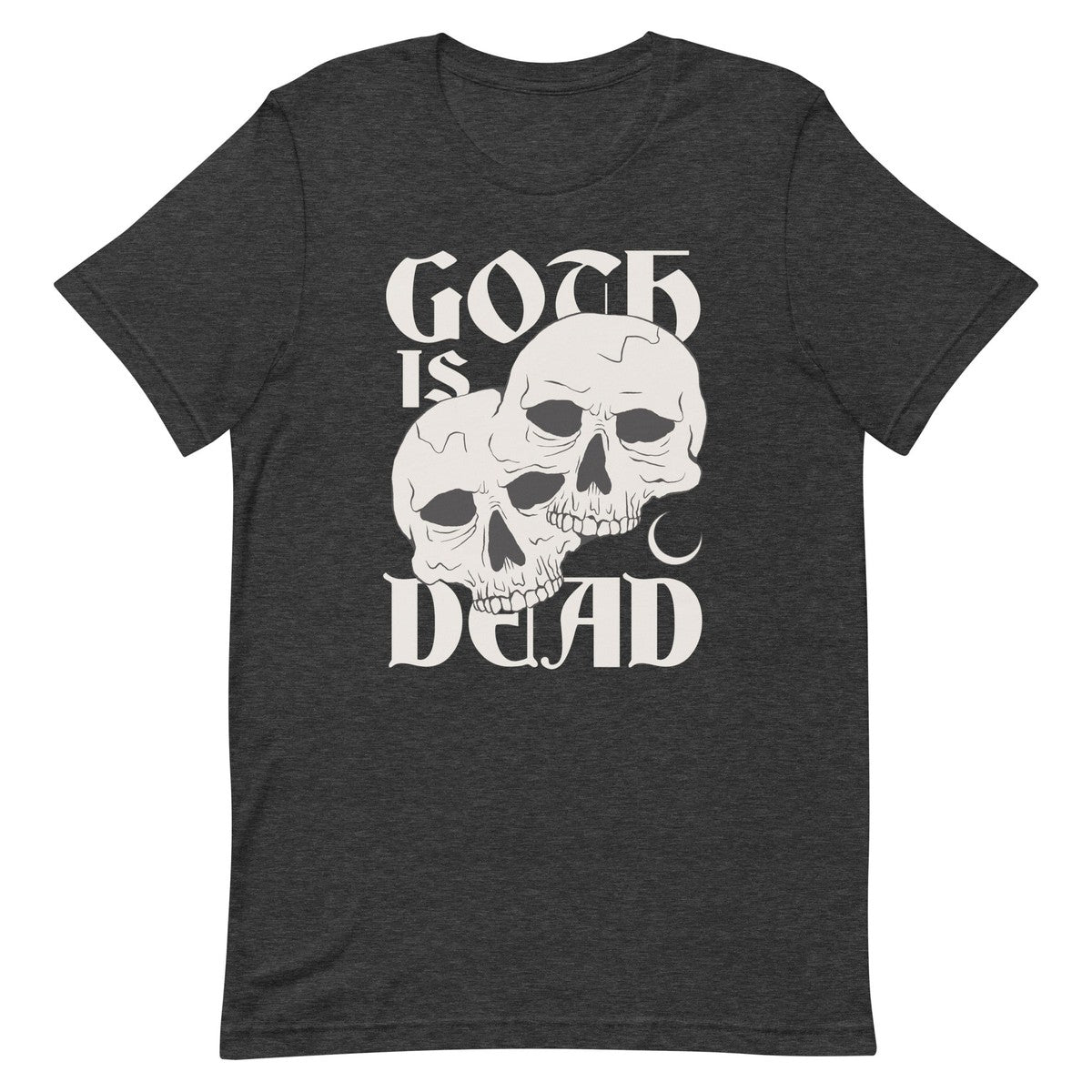 Goth Is Dead Skull Unisex T-shirt
