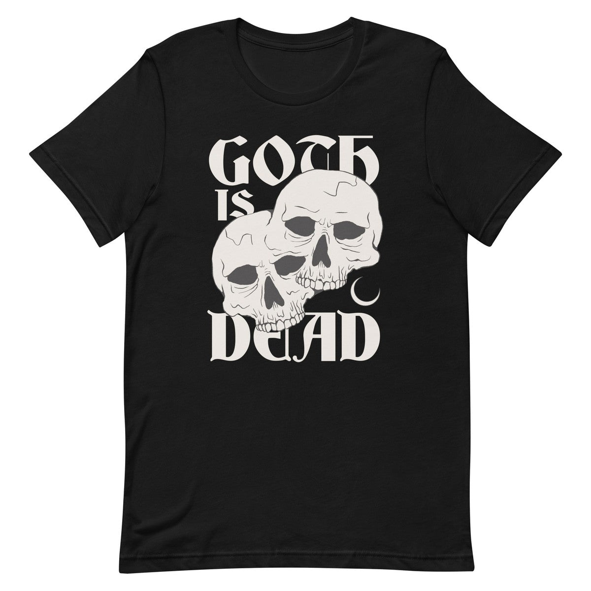 Goth Is Dead Skull Unisex T-shirt