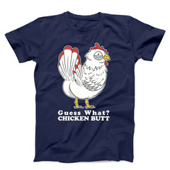 Guess What Chicken Butt Unisex T-Shirt