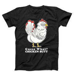 Guess What Chicken Butt Unisex T-Shirt