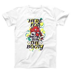 Here For The Booty Unisex T-Shirt