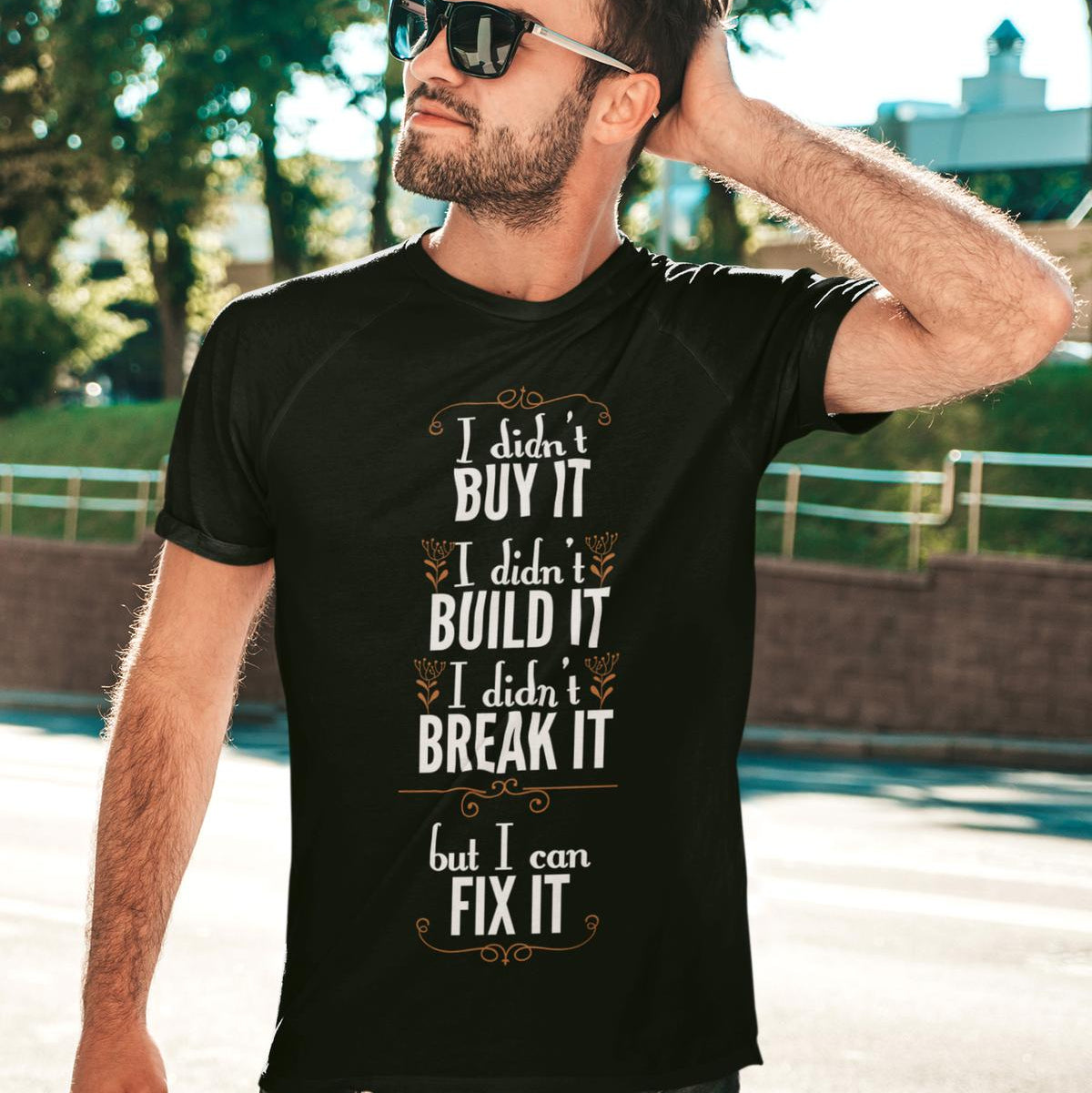 I Didn't Buy Build Break It But I Can Fix It Unisex T-Shirt