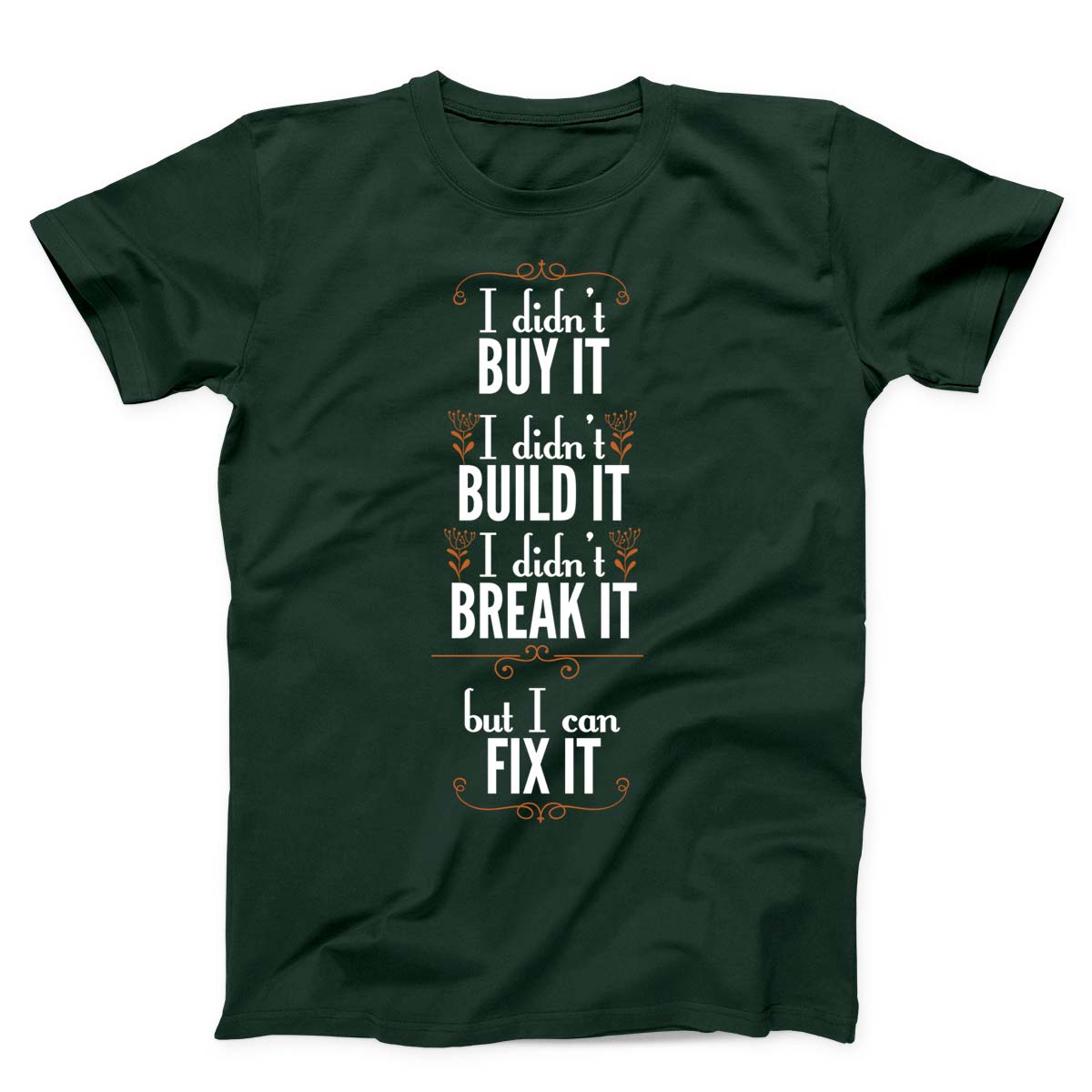 I Didn't Buy It Build It Break It But I Can Fix It Unisex T-shirt