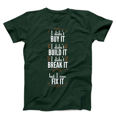 I Didn't Buy It Build It Break It But I Can Fix It Unisex T-shirt