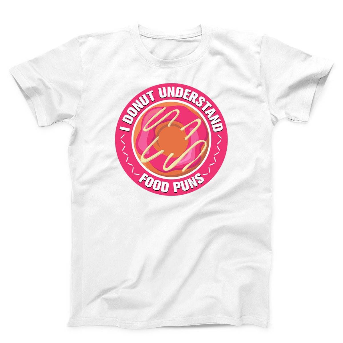 I don't Understand Food Puns Unisex T-Shirt