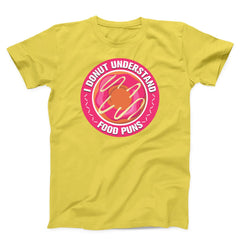 I don't Understand Food Puns Unisex T-Shirt