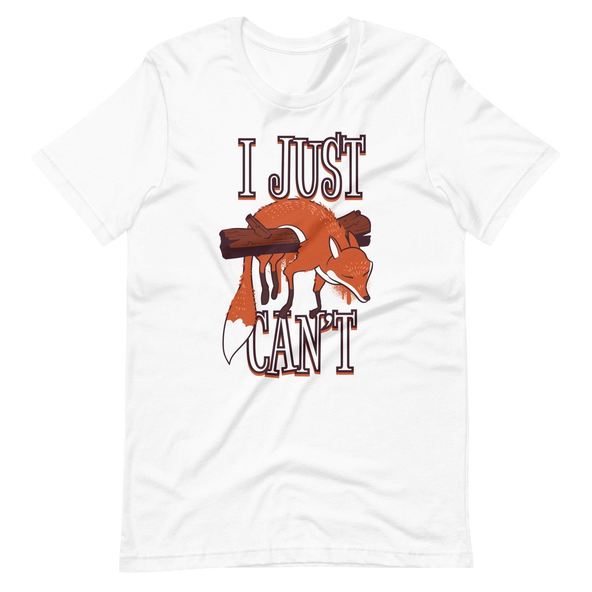 I Just Can't Fox Unisex T-shirt