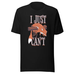 I Just Can't Fox Unisex T-shirt