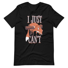 I Just Can't Fox Unisex T-shirt