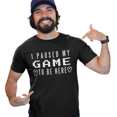 I Paused My Game Video Gamer Unisex T-shirt