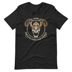 Live Laugh Love While Pillaging Your Enemies Viking Skull Unisex T-Shirt