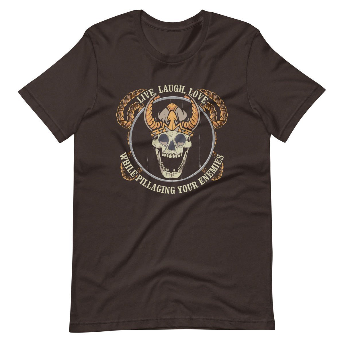 Live Laugh Love While Pillaging Your Enemies Viking Skull Unisex T-Shirt