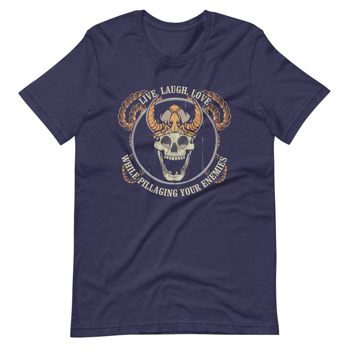 Live Laugh Love While Pillaging Your Enemies Viking Skull Unisex T-Shirt