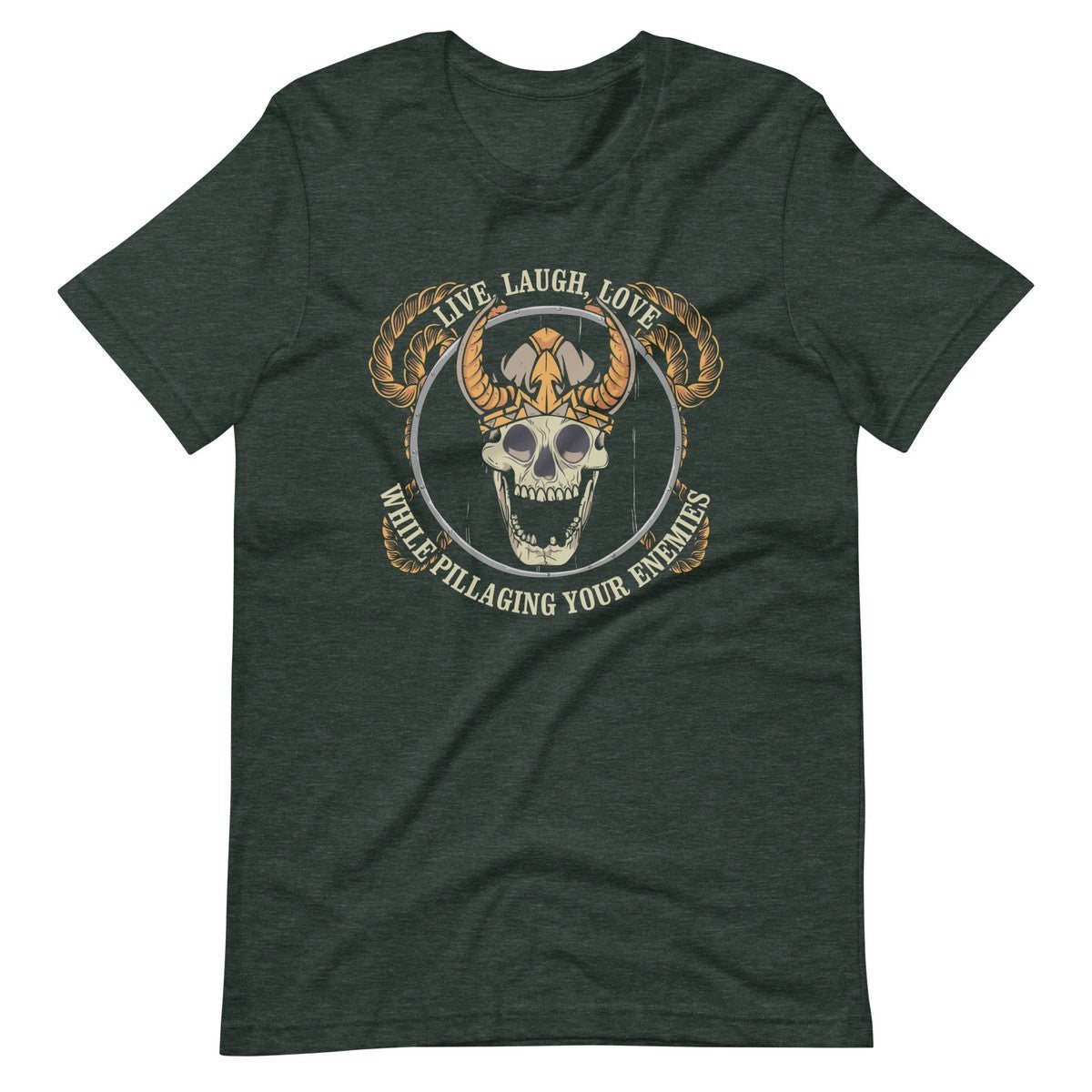 Live Laugh Love While Pillaging Your Enemies Viking Skull Unisex T-Shirt