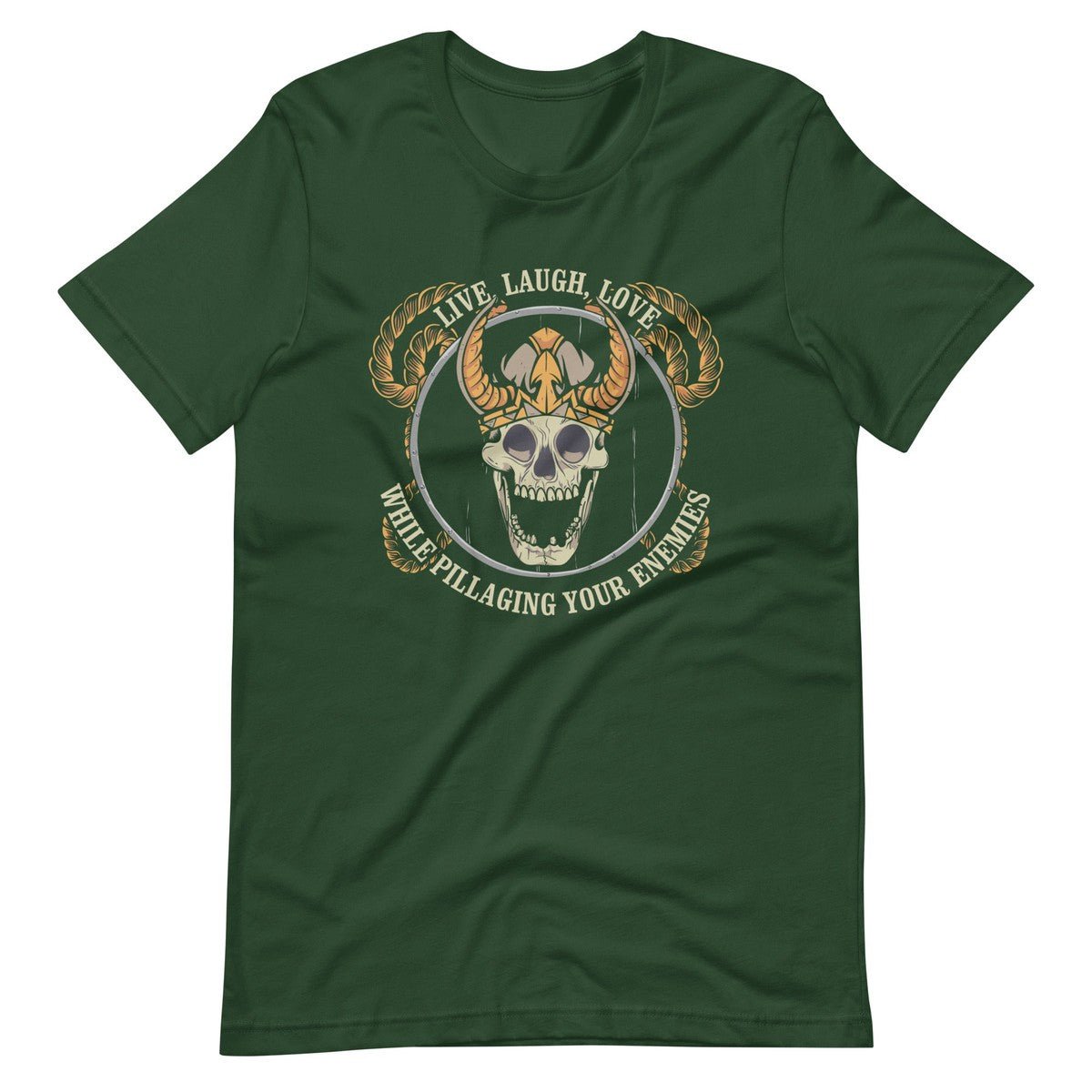 Live Laugh Love While Pillaging Your Enemies Viking Skull Unisex T-Shirt