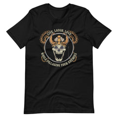 Live Laugh Love While Pillaging Your Enemies Viking Skull Unisex T-Shirt