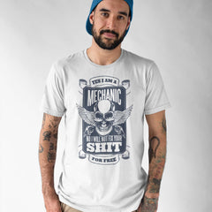 Yes I Am A Mechanic But I Won't Fix Your Shit For Free Unisex T-Shirt