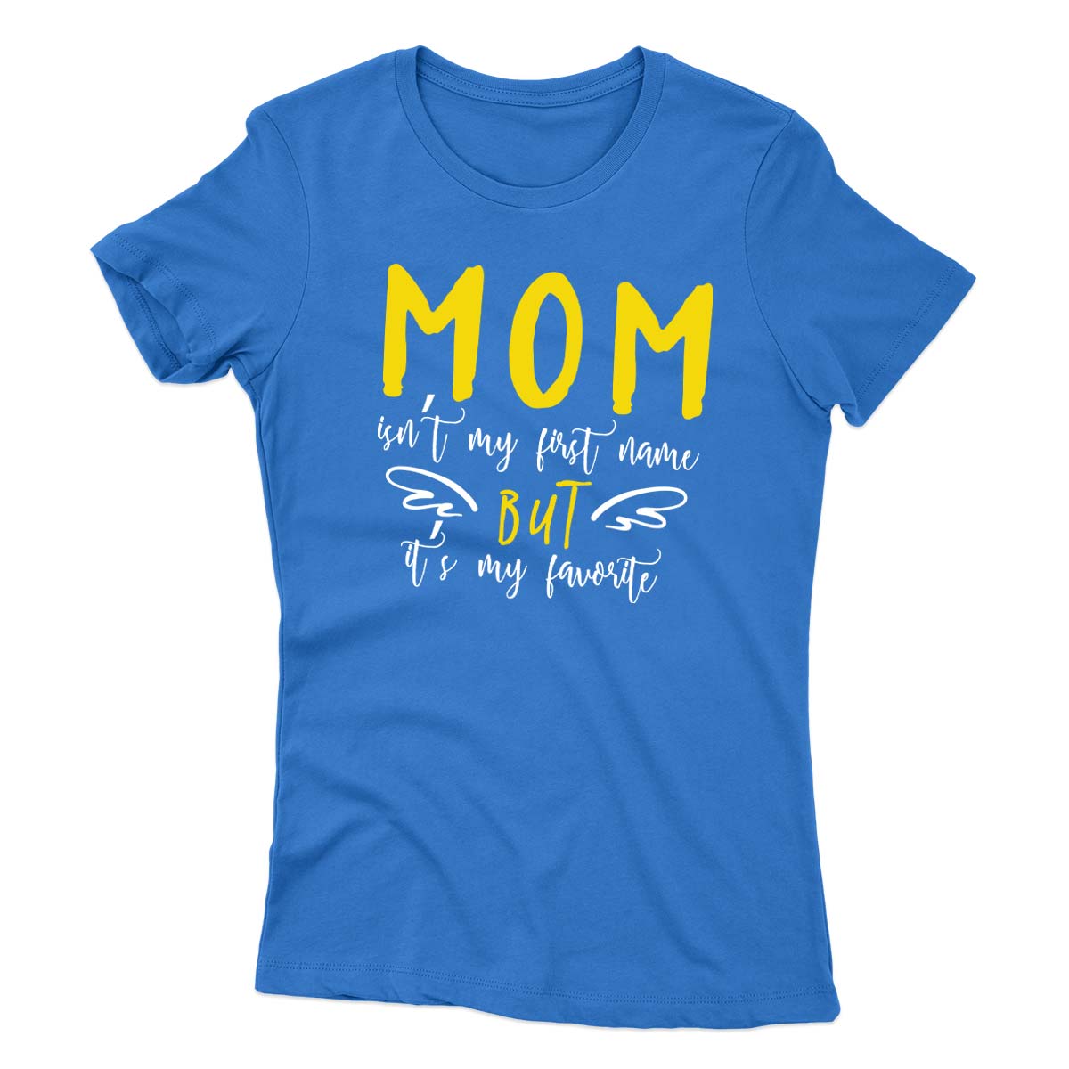 Mom Is My Favorite Name Women's T-shirt