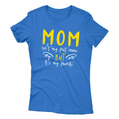 Mom Is My Favorite Name Women's T-shirt