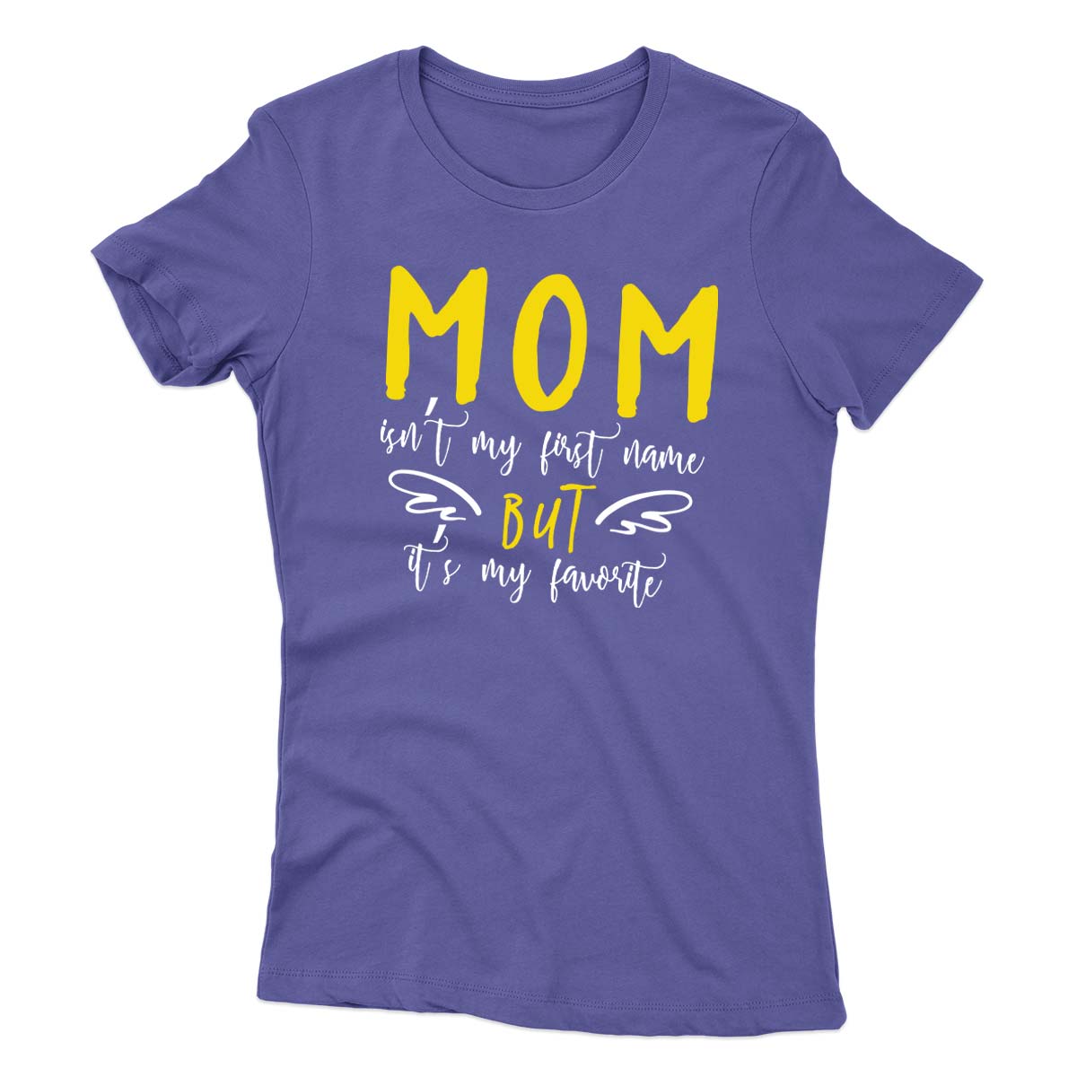 Mom Is My Favorite Name Women's T-shirt
