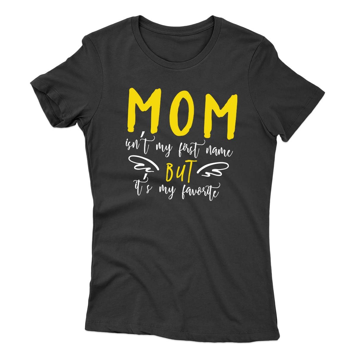 Mom Is My Favorite Name Women's T-shirt