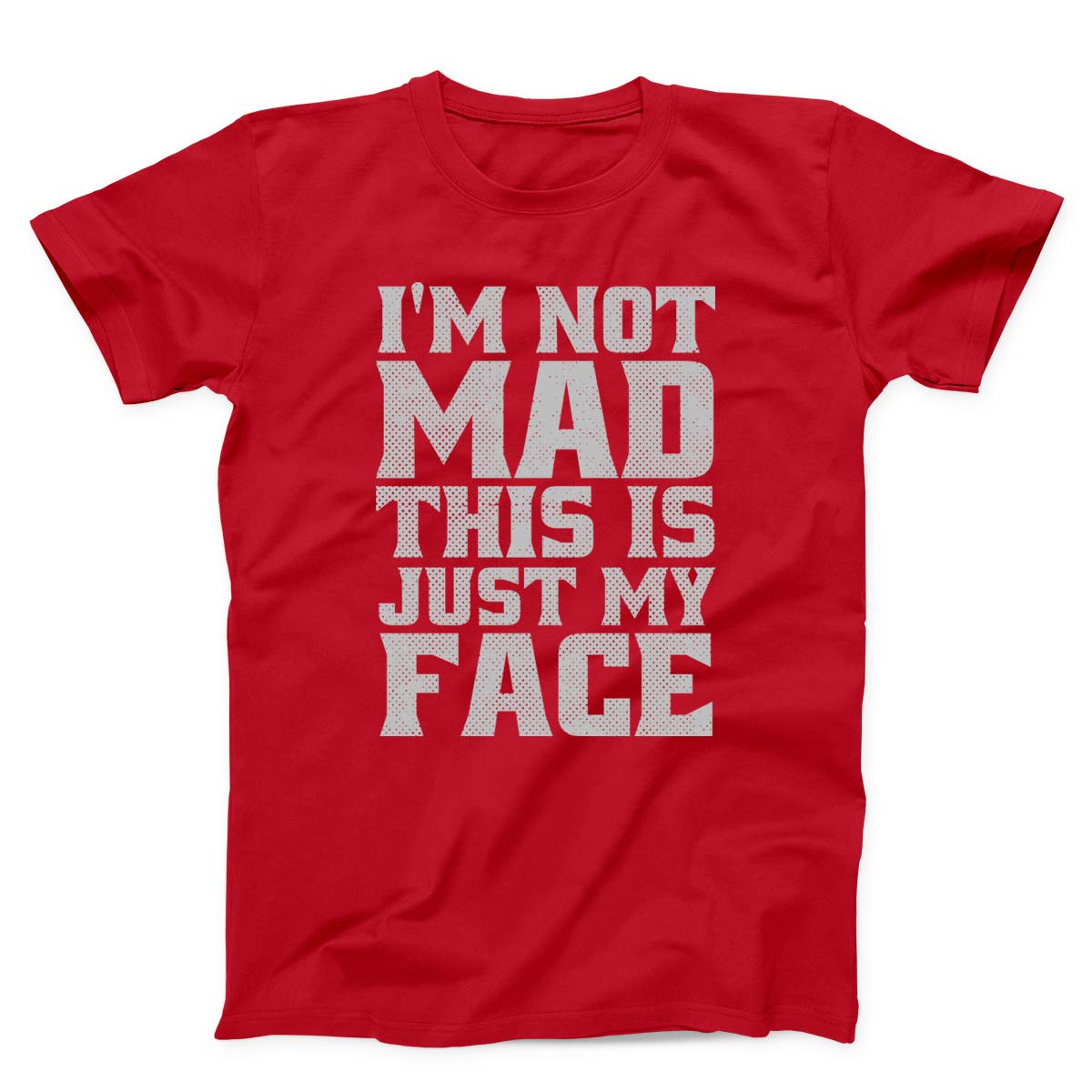 I AM Not Mad Unisex T-Shirt
