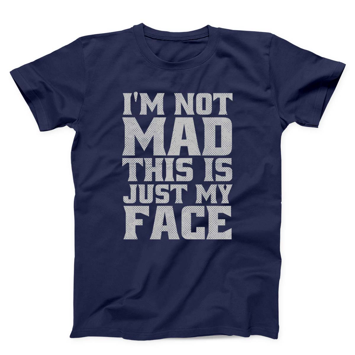 I AM Not Mad Unisex T-Shirt
