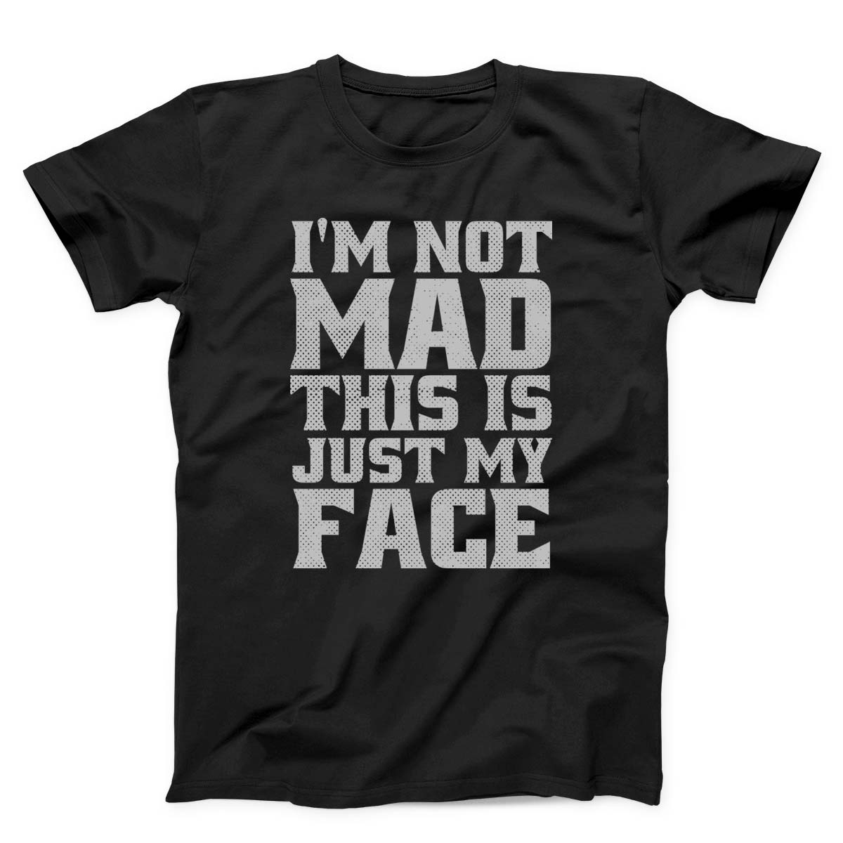 I AM Not Mad Unisex T-Shirt
