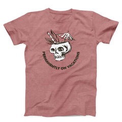 Permanently On Vacations Skull Unisex T-shirt