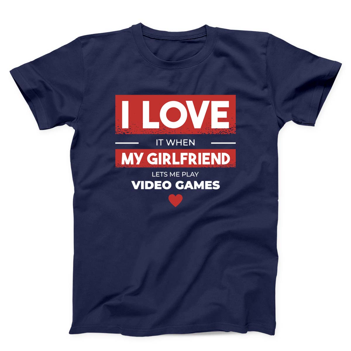 I Love When My Girlfriend Lets Me Play Video Games Unisex T-shirt