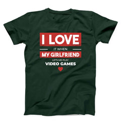 I Love When My Girlfriend Lets Me Play Video Games Unisex T-shirt